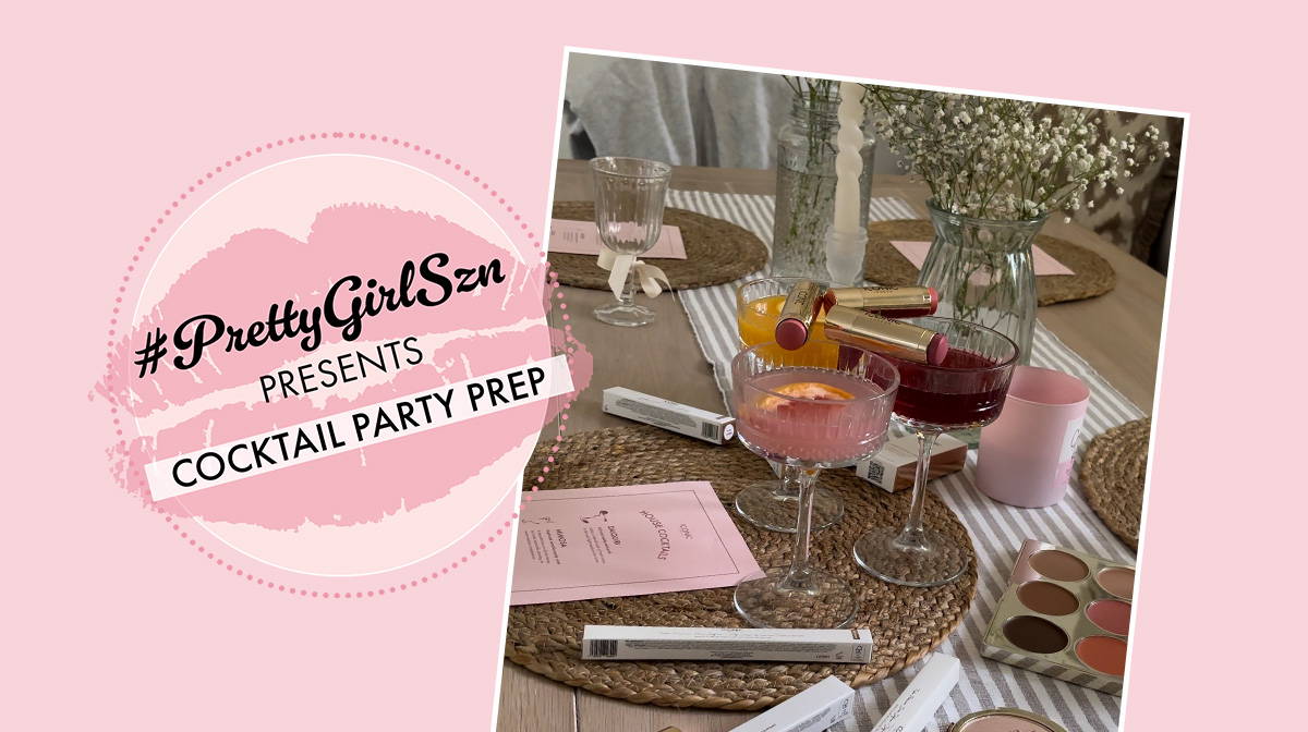 Pretty Girl Szn Presents: Cocktail Party Prep